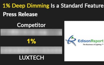 LUXTECH’s Deep Dimming/Low End Brightness Uniformity as a Standard Feature Highlighted in EdisonReport
