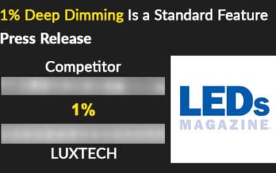 LUXTECH’s Deep Dimming/Low End Brightness Uniformity as a Standard Feature Highlighted in LEDs Magazine