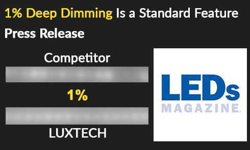 LUXTECH's Deep Dimming/Low End Brightness Uniformity as a Standard Feature Highlighted in LEDs Magazine